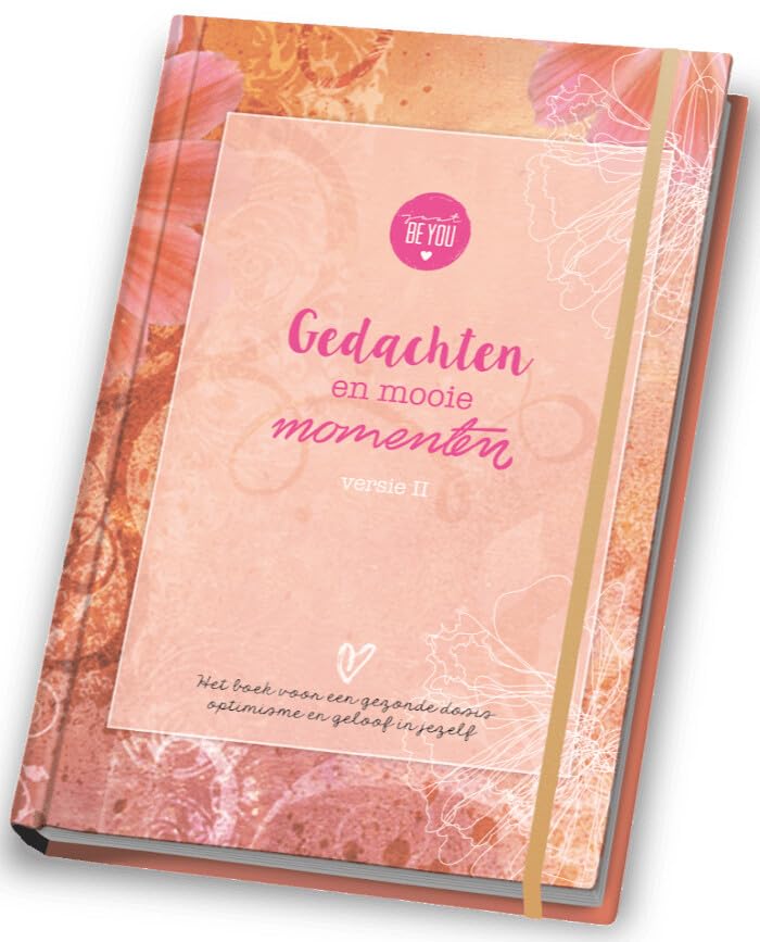 Gedachten en Mooie Momenten - Versie II: Een boek voor een gezonde dosis optimisme en geloof in jezelf book