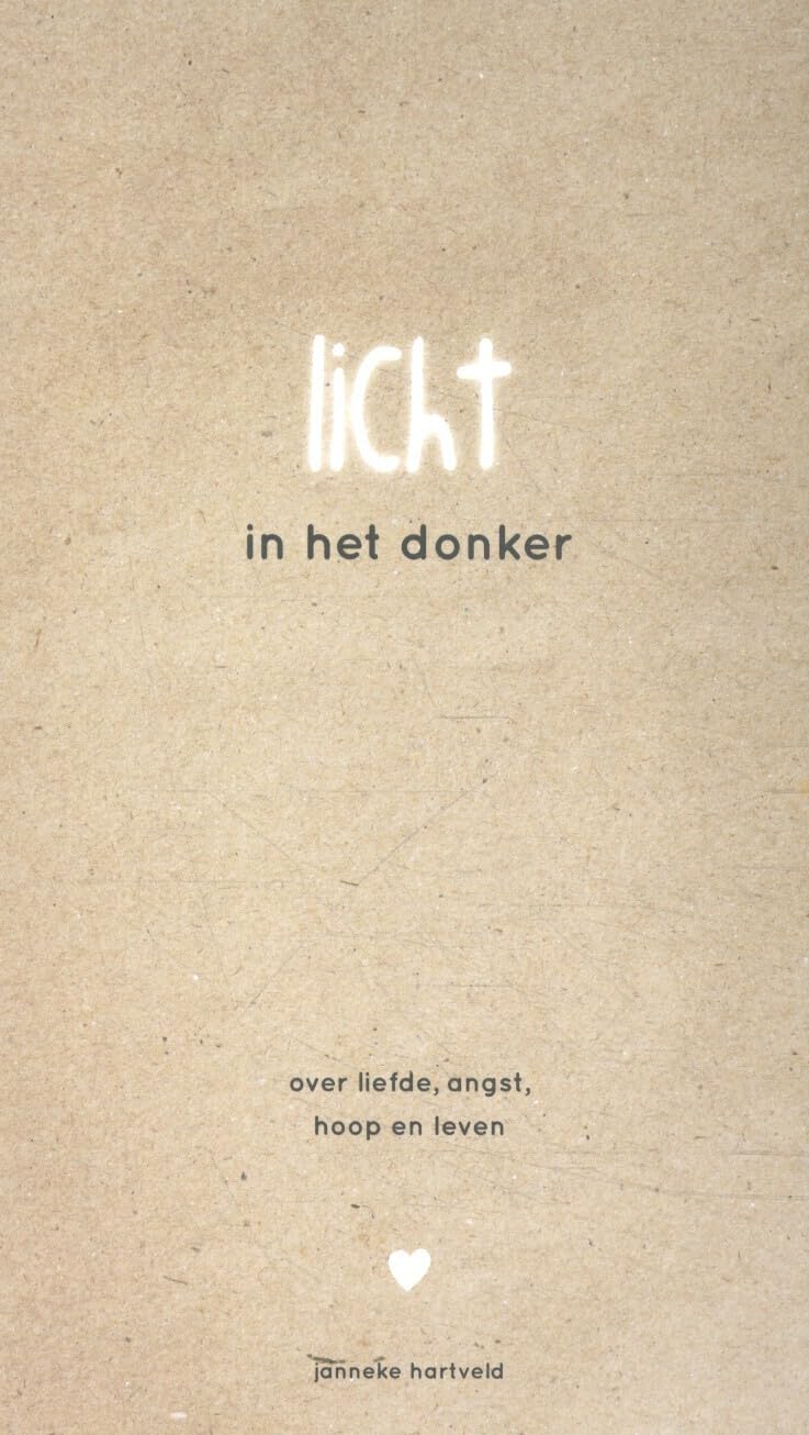 Licht in het donker: over liefde, angst, hoop en leven book