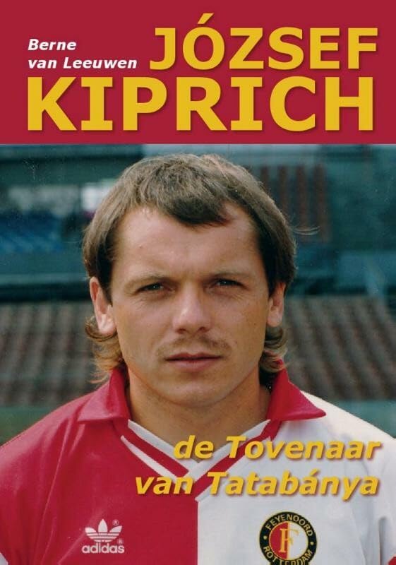 József Kiprich: de Tovenaar van Tatabánya book