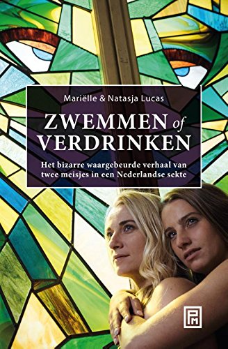 Zwemmen of verdrinken: het bizarre waargebeurde verhaal van twee meisjes in een Nederlandse sekte book