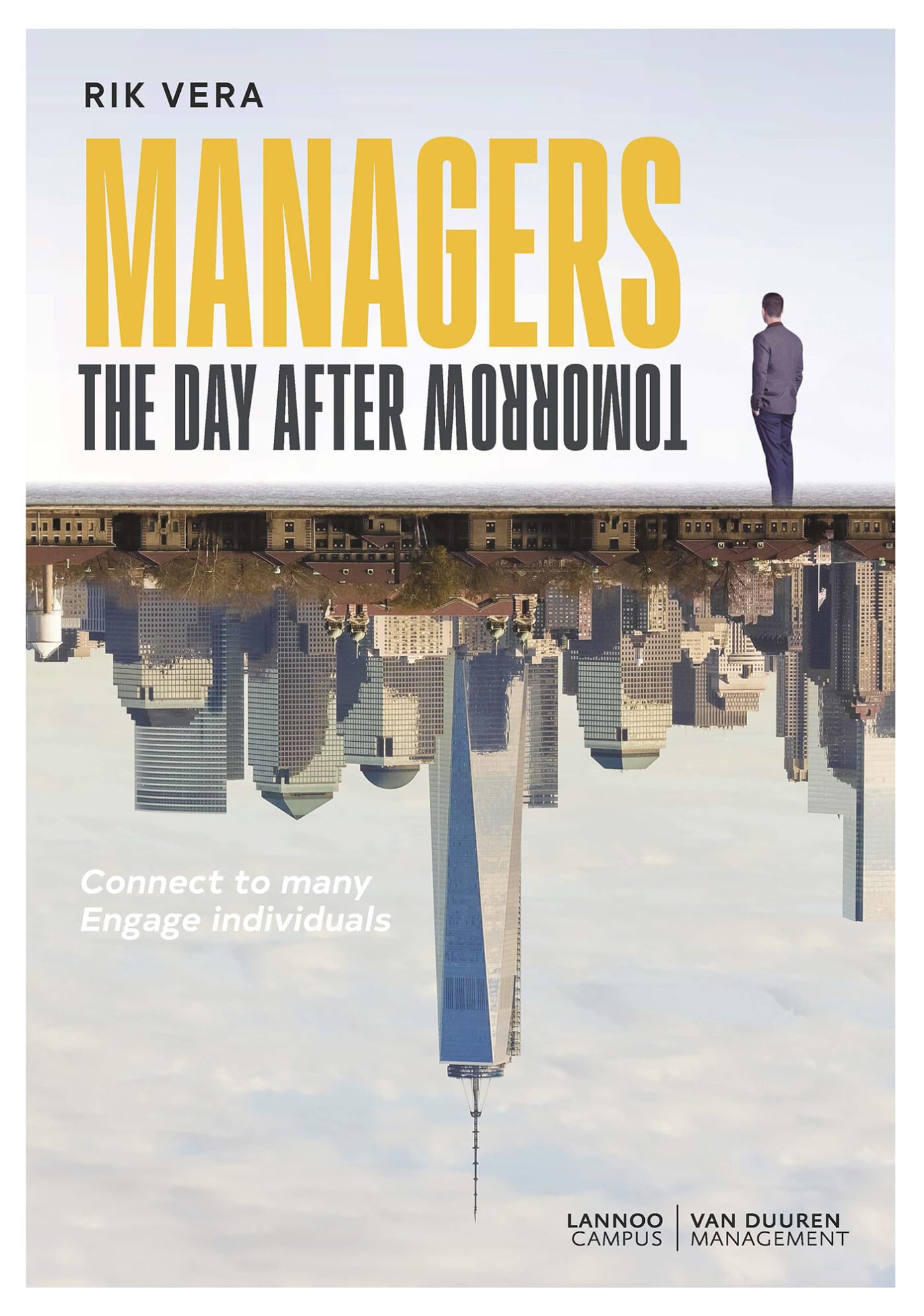 Managers the day after tomorrow: Connect to many. Engage individuals. Business, Finance & Career