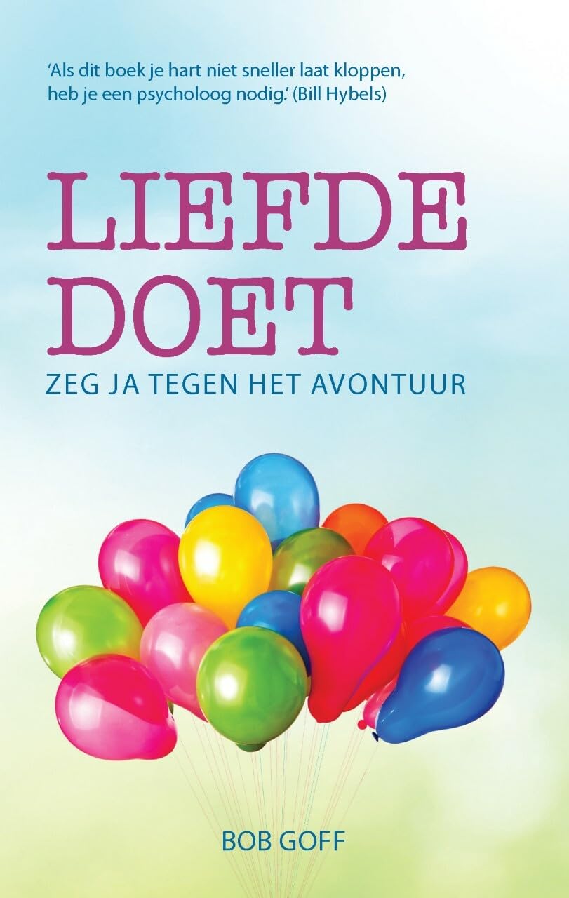 Liefde doet: zeg ja tegen het avontuur book