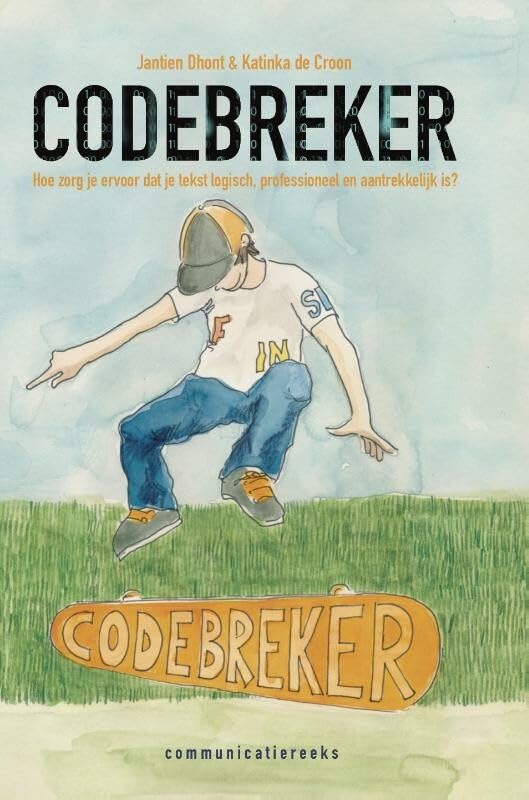 Codebreker: hoe zorg je ervoor dat je tekst logisch, professioneel en aantrekkelijk is? book
