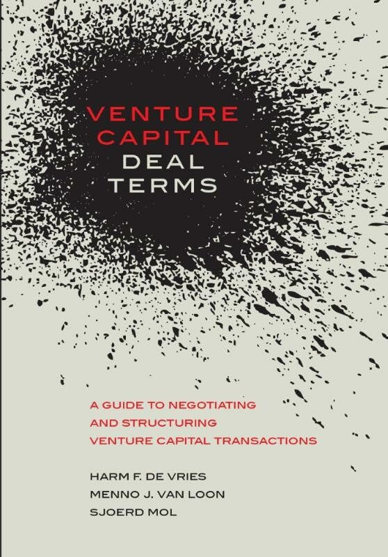 Venture Capital Deal Terms: a guide to negotiating and structuring venture capital transactions Business, Finance & Career