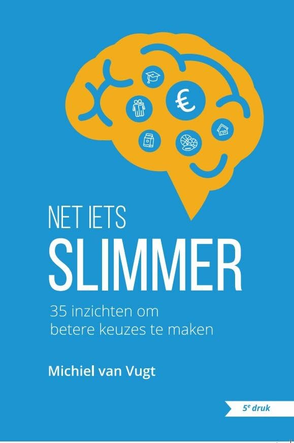 Net Iets Slimmer: 35 inzichten om betere keuzes te maken Business & Technology