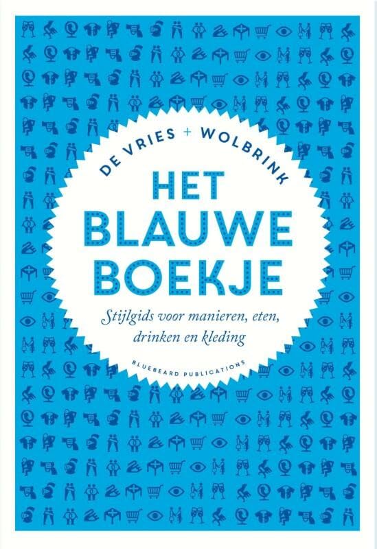 Het blauwe boekje: stijlgids voor manieren, eten, drinken en kleding book