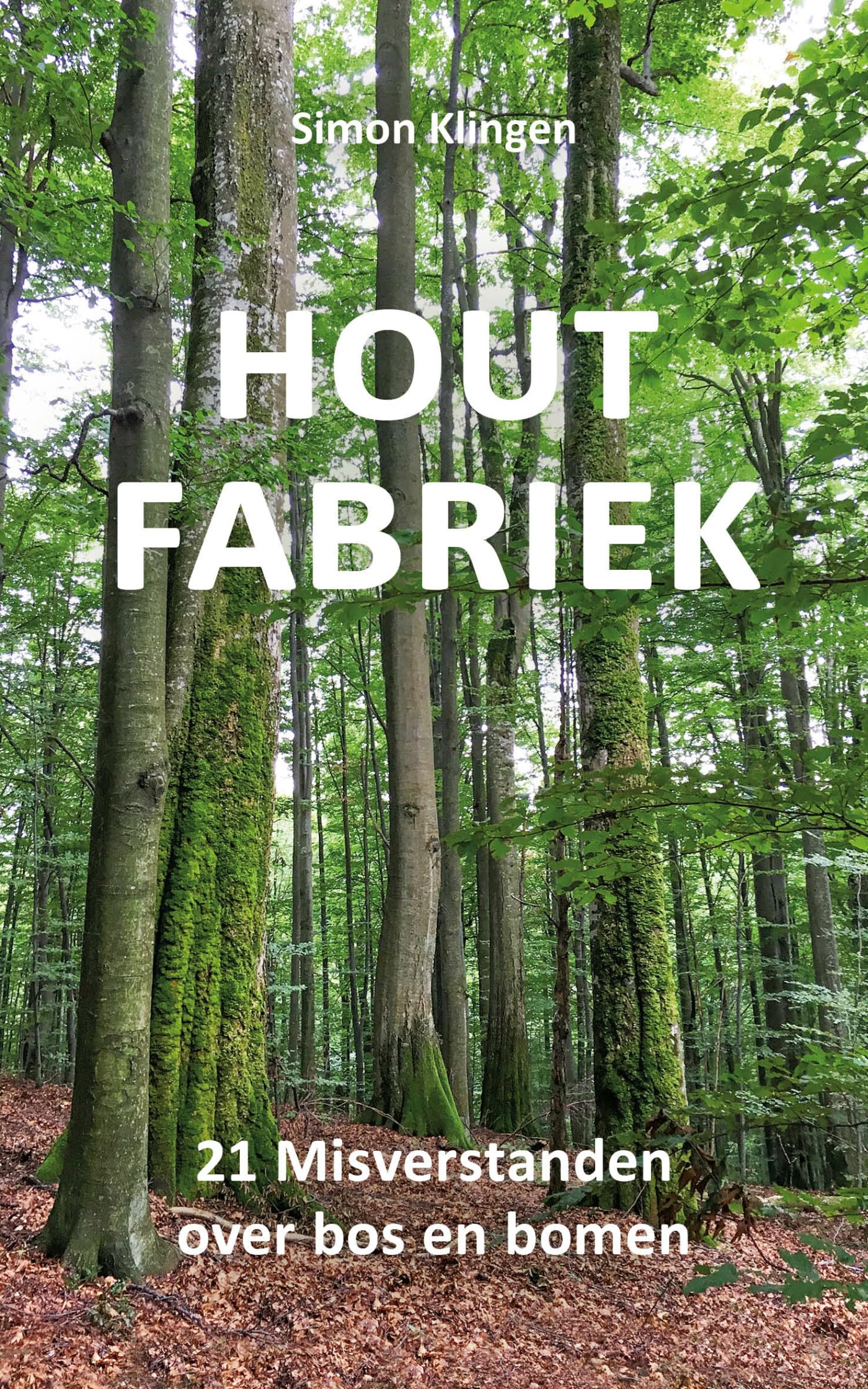 Houtfabriek: 21 misverstanden over bos en bomen book