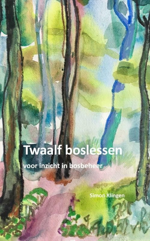 Twaalf boslessen: voor inzicht in bosbeheer book
