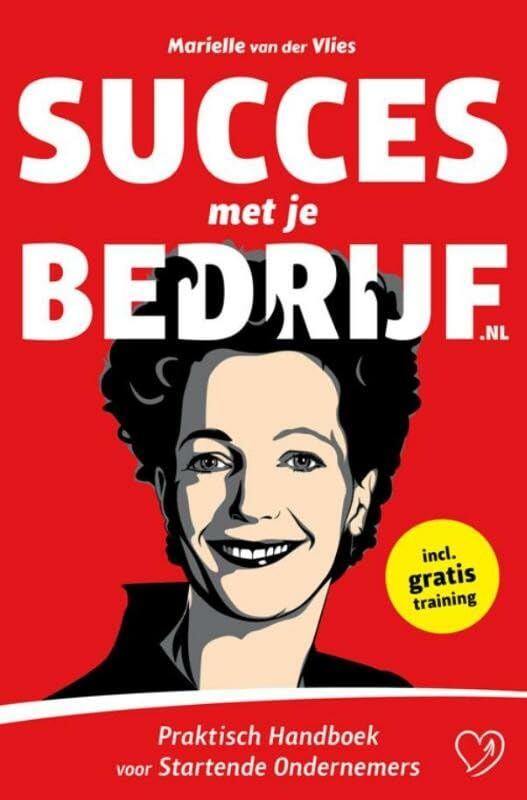Succes met je bedrijf: praktisch handboek voor startende ondernemers book