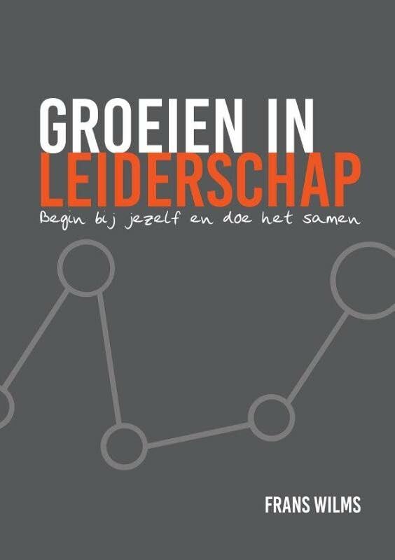 Groeien in leiderschap: begin bij jezelf en doe het samen Business, Finance & Career