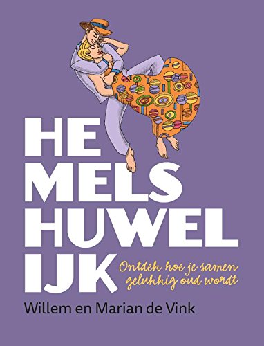Hemels Huwelijk: ontdek hoe je samen gelukkig oud wordt book