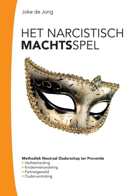 Het narcistische machtsspel: methodiek neutraal ouderschap Parents & Children