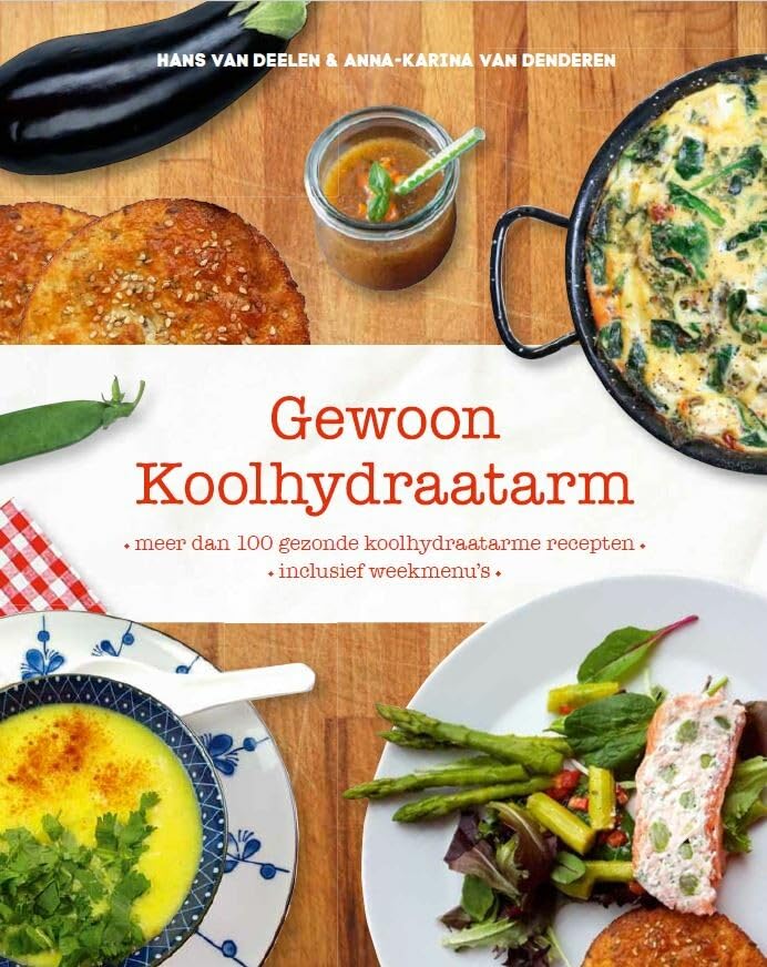 Gewoon koolhydraatarm: meer dan 100 gezonde koolhydraatarme recepten, inclusief weekmenu’s book