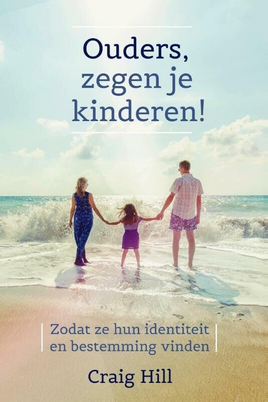 Ouders, zegen je kinderen: zodat ze hun identiteit en bestemming vinden book