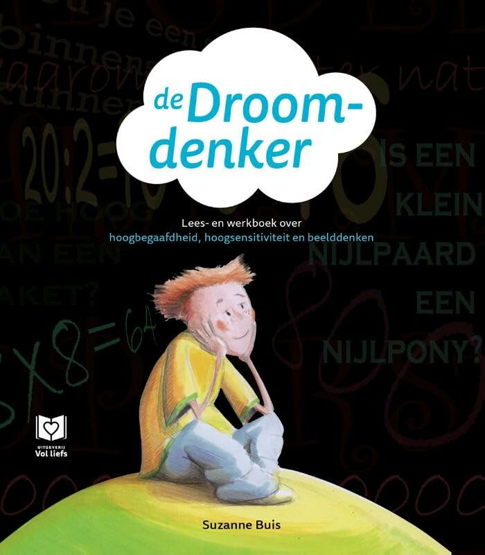 De droomdenker: lees- en werkboek over hoogbegaafdheid, hoogsensitiviteit en beelddenken book
