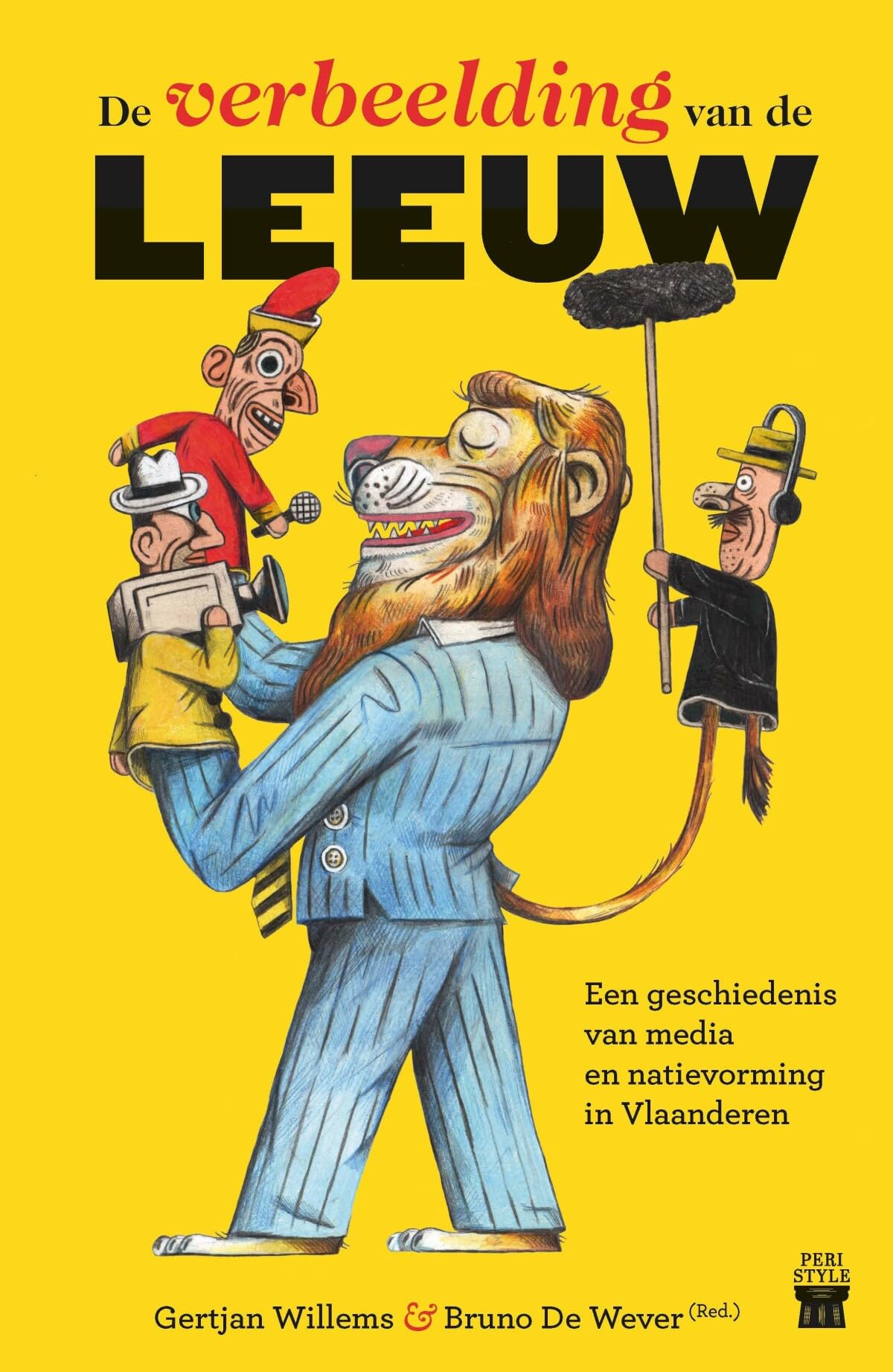 De verbeelding van de leeuw: een geschiedenis van media en natievorming in Vlaanderen Social Sciences