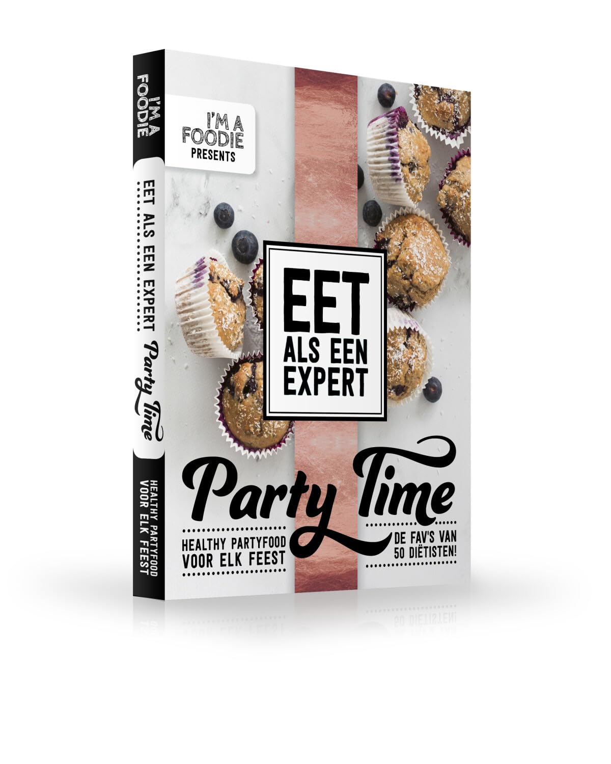 Eet als een expert - Party Time: party time : healthy partyfood voor elk feest : 50+ favourites van diëtisten (I'm a Foodie presents) Leisure, Home & Garden