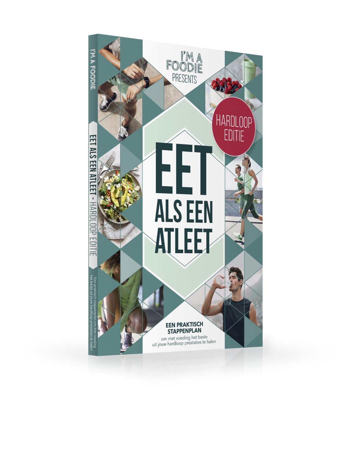 Eet als een atleet: hardloop editie : een praktisch stappenplan om met voeding het beste uit jouw hardloop prestaties te halen (I'm a Foodie presents) Leisure, Home & Garden