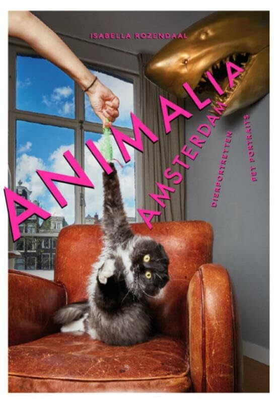 Isabella Rozendaal - Animalia Amsterdam: Pet Portraits: dierportretten / pet portraits Travel Books
