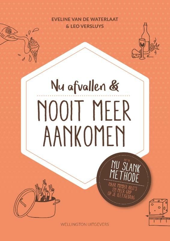 Nu afvallen & nooit meer aankomen: met de NU SLANK methode naar minder kilo’s en meer grip op je (eet)gedrag book