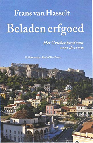 Beladen erfgoed: het Griekenland van voor de crisis book