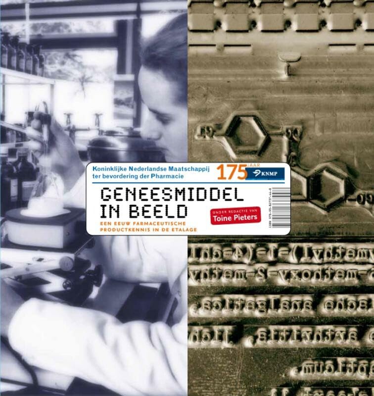 Geneesmiddel in beeld: Een eeuw farmaceutische productkennis in de etalage book