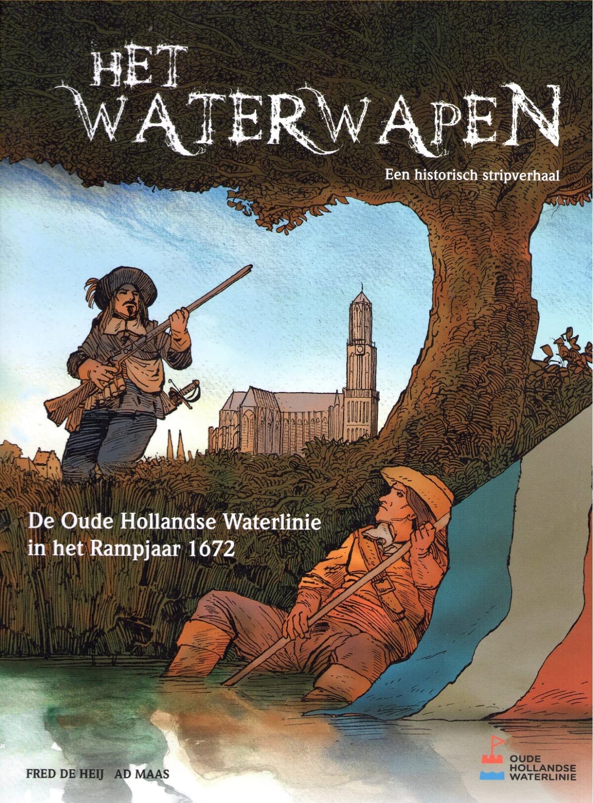 Het Waterwapen: de Oude Hollandse Waterlinie in het Rampjaar 1672 : een historisch stripverhaal book