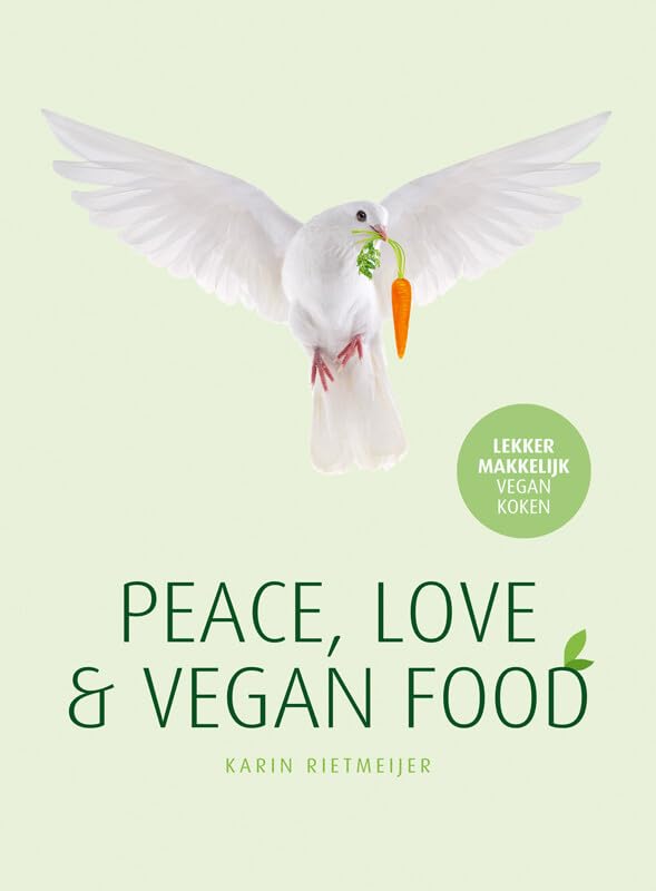 Peace, love & vegan food: lekker makkelijk vegan koken book