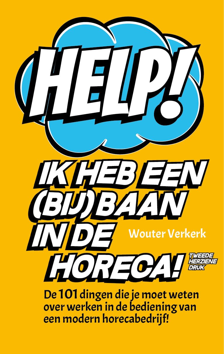 Help! Ik heb een (bij)baan in de horeca!: Ãlles wat je moet weten over werken in de bediening van een modern horecabedrijf book