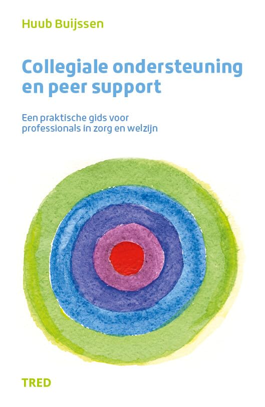 Collegiale ondersteuning en peer support: Een praktische gids voor professionals in zorg en welzijn book