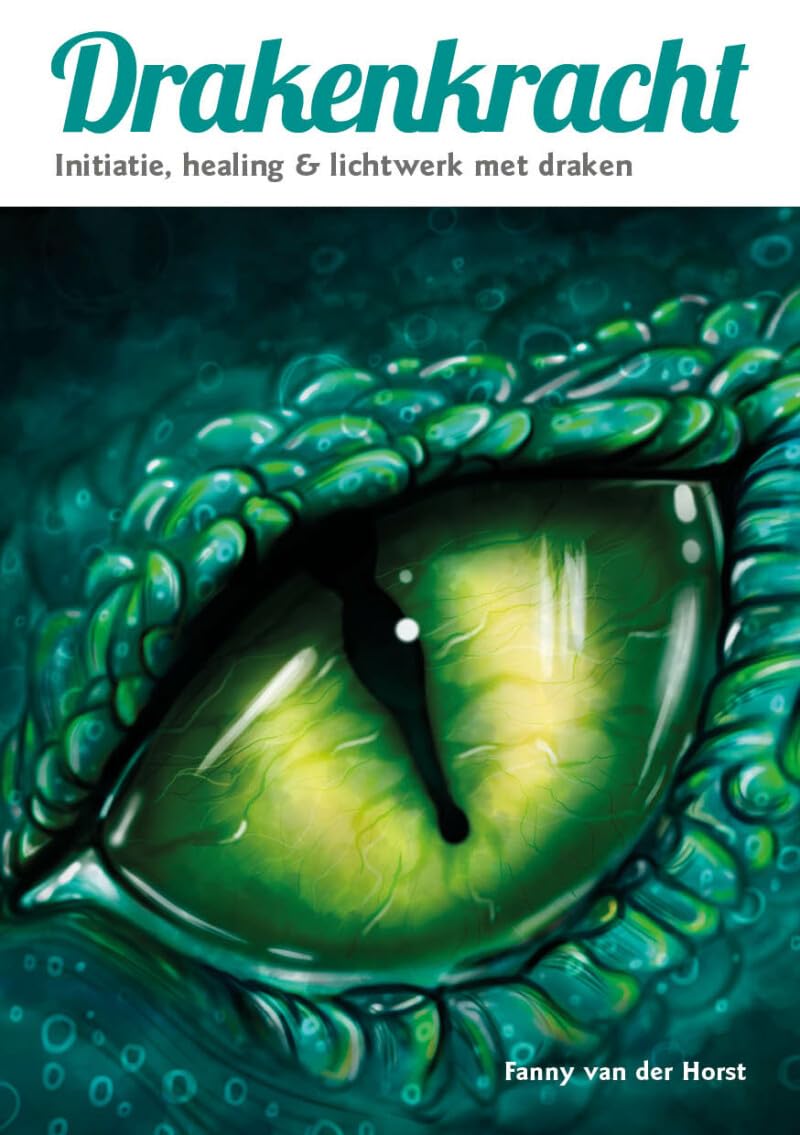 Drakenkracht: Initiatie, healing & lichtwerk met draken. Self-help