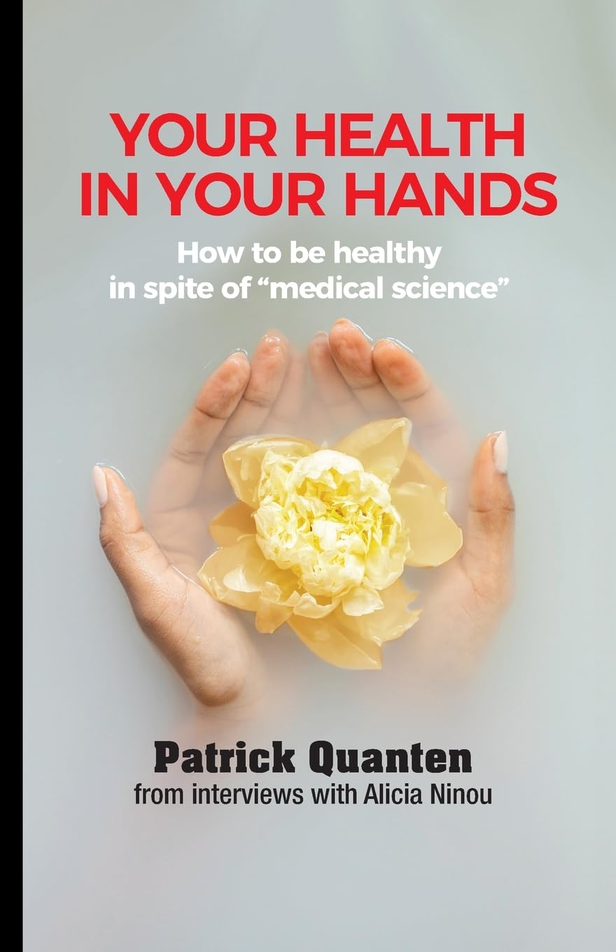 Your Health in Your Hands: How to be healthy in spite of "medical science" Social Sciences