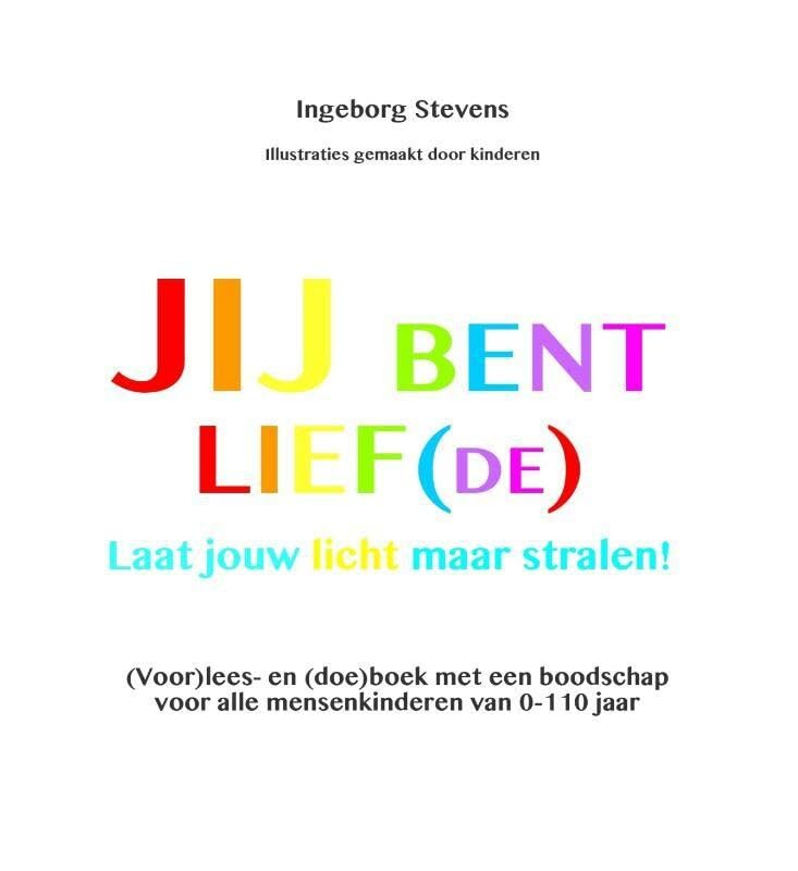 Jij bent lief(de)!: Laat jouw licht maar stralen! book
