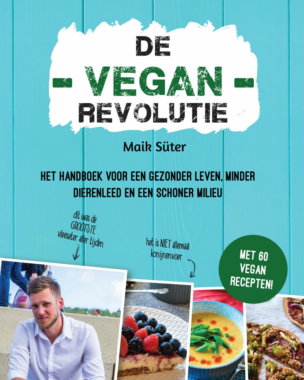 De Vegan Revolutie: het handboek voor een gezonder leven, minder dierenleed en een schoner milieu book
