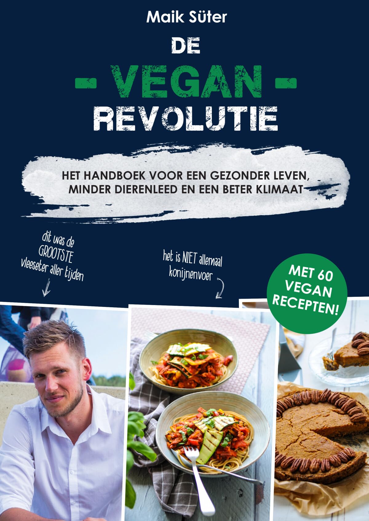 De Vegan Revolutie: Het handboek voor een gezonder leven, minder dierenleed en een schoner milieu book