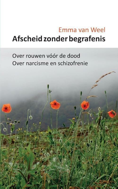 Afscheid zonder begrafenis: over rouwen vóór de dood : over narcisme en schizofrenie book