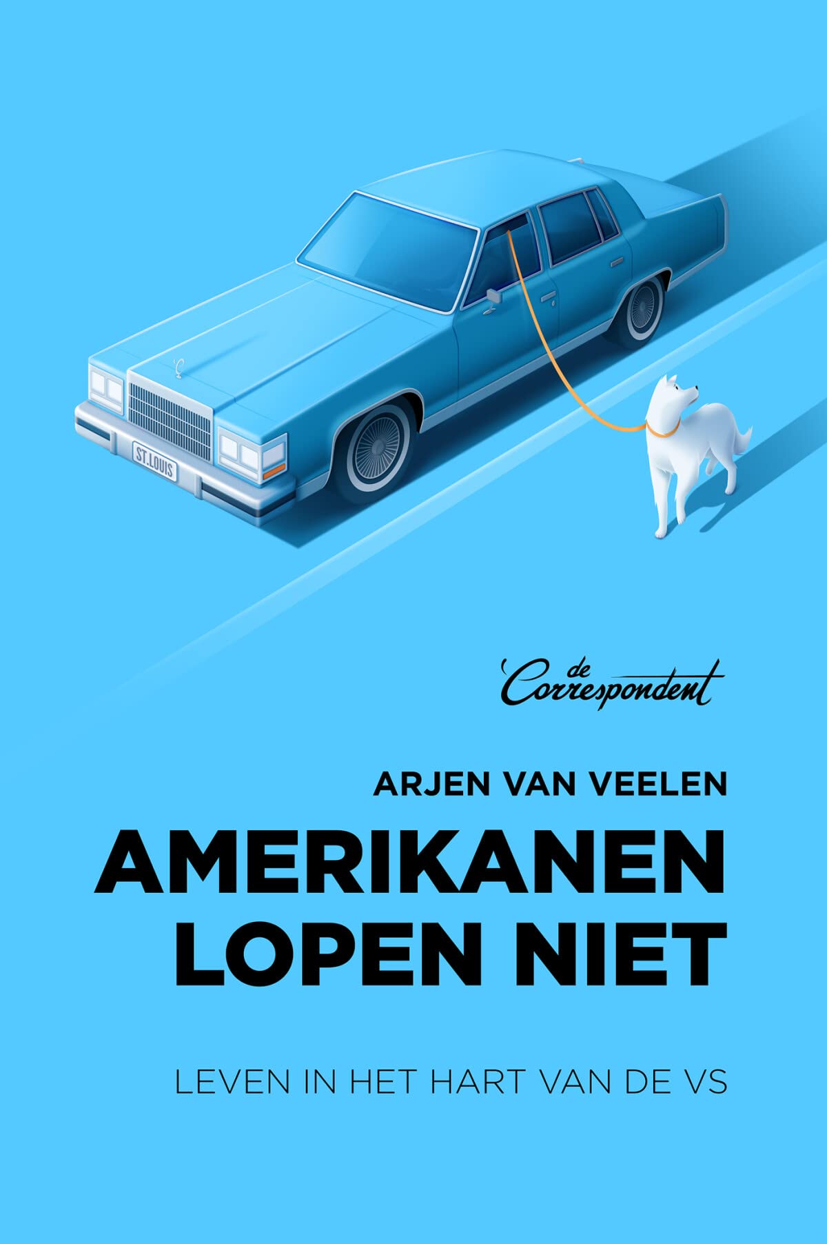 Amerikanen lopen niet: leven in het hart van de VS Social Sciences