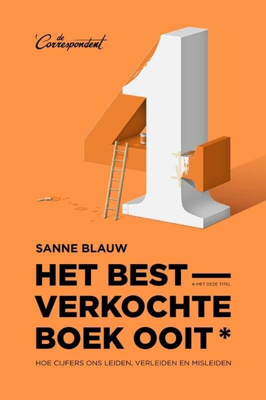 Het bestverkochte boek ooit* (*met deze titel): hoe cijfers ons leiden, verleiden en misleiden Business, Finance & Career