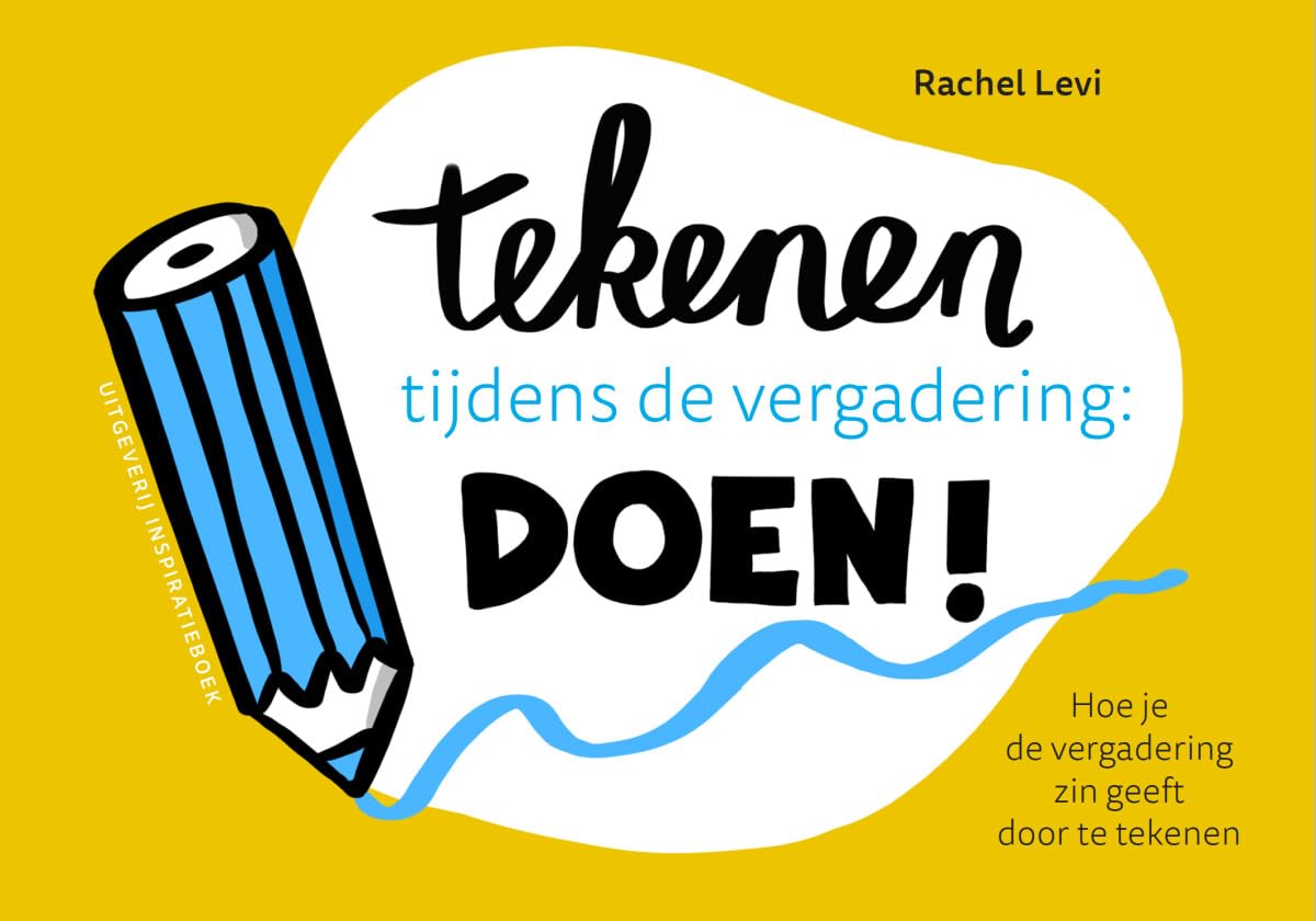 Tekenen tijdens de vergadering: DOEN!: Hoe je de vergadering zin geeft door te tekenen book