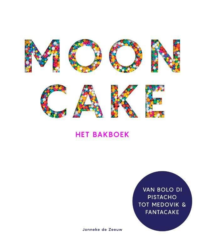 Mooncake: Het bakboek: van bolo di pistacho tot medovik & fantacake book