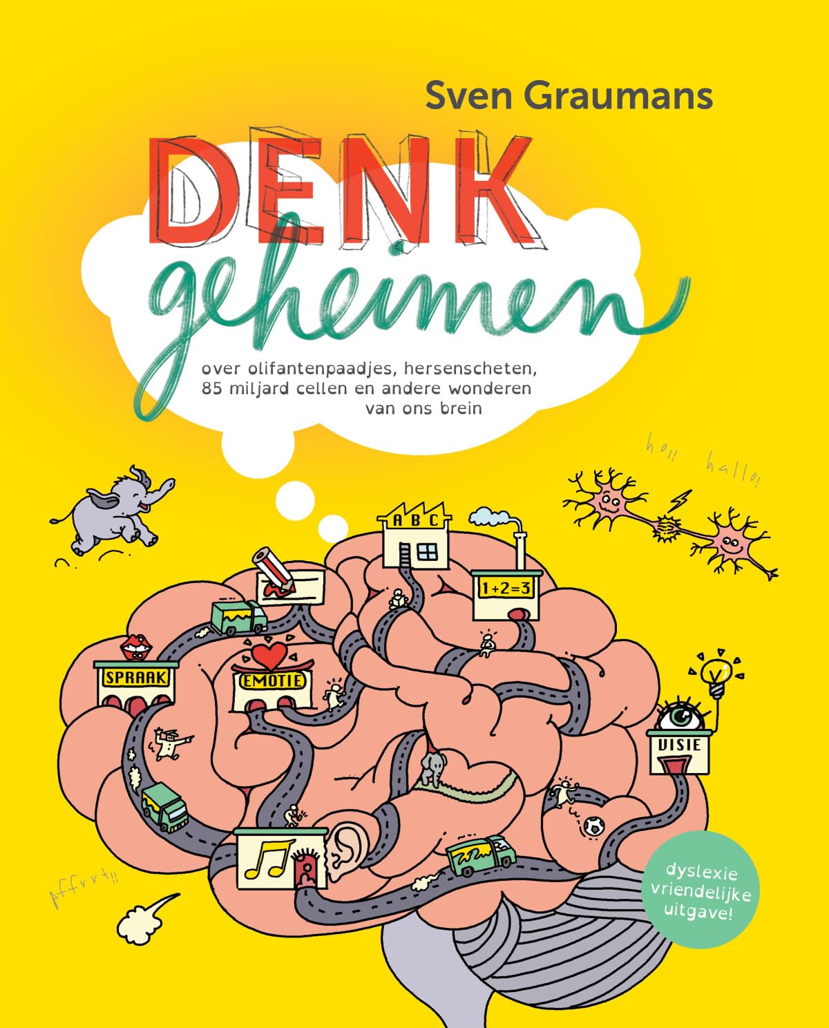 Denkgeheimen: Over olifantenpaadjes, hersenscheten, 85 miljard cellen en andere wonderen van ons brein Social Sciences