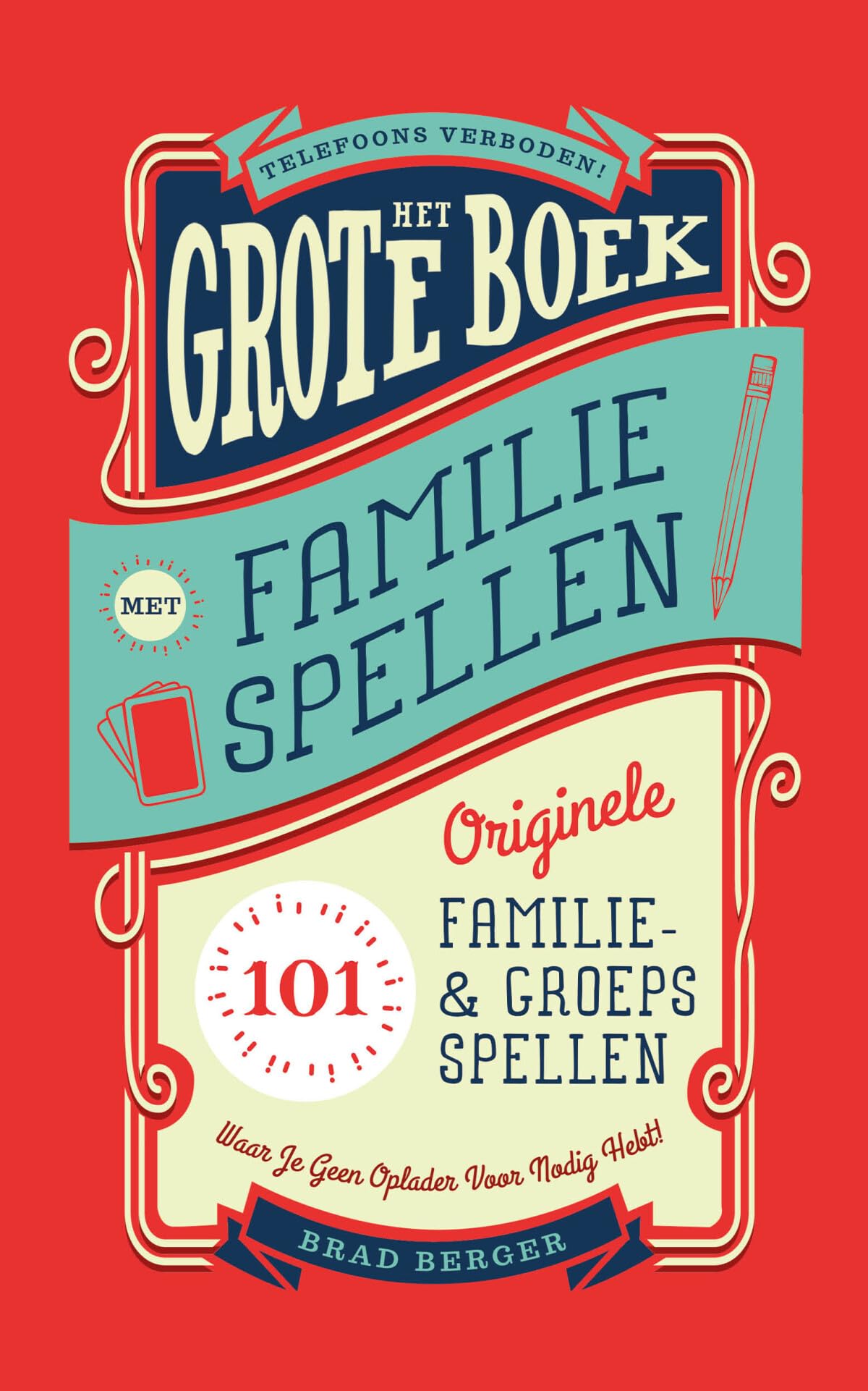 Het Grote Boek met Familiespellen: 101 Originele Familie- & Groepsspellen Waar Je Geen Oplader Voor Nodig Hebt book