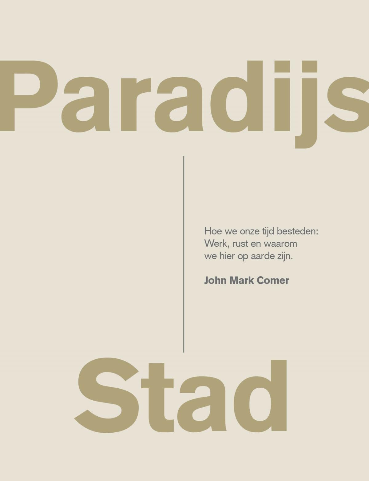 Paradijs Stad: Hoe we onze tijd besteden: Werk, rust en waarom we hier op aarde zijn. Religion & Esotericism