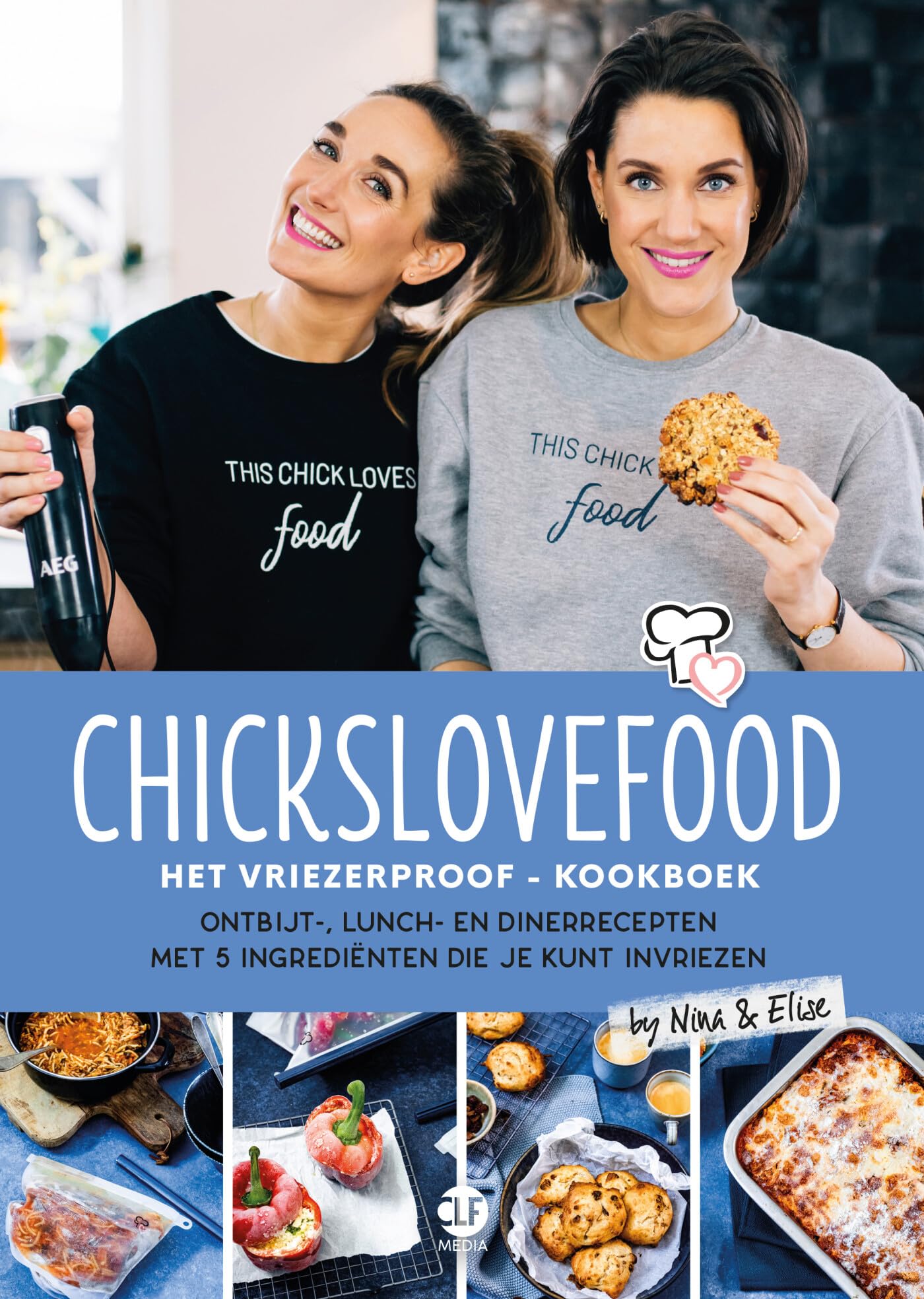 Chickslovefood: het vriezerproof-kookboek : ontbijt-, lunch- en dinerrecepten met 5 ingrediënten die je kunt invriezen (Chickslovefood, 9) Leisure, Home & Garden