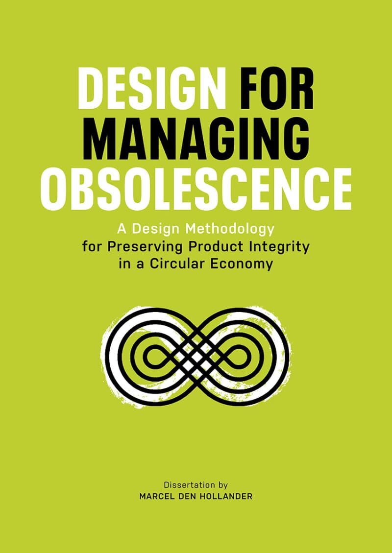 Design for Managing Obsolescence: A Design Methodology for Preserving Product Integrity in a Circular Economy Business, Finance & Career