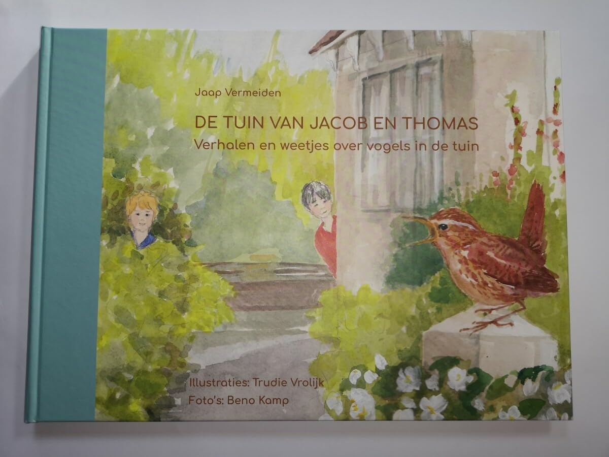 De tuin van Jacob en Thomas: verhalen en weetjes over vogels in de tuin book