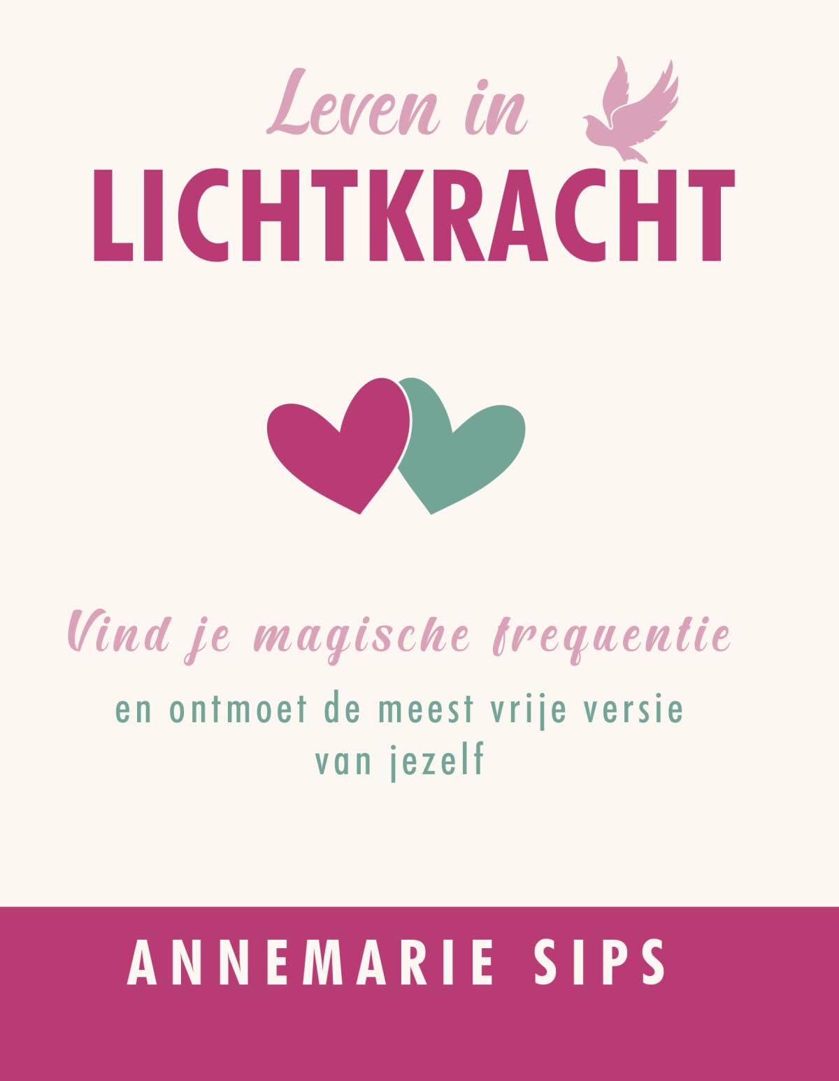 Leven in lichtkracht: Vind je magische frequentie en ontmoet de meest vrije versie van jezelf. Religion & Esotericism