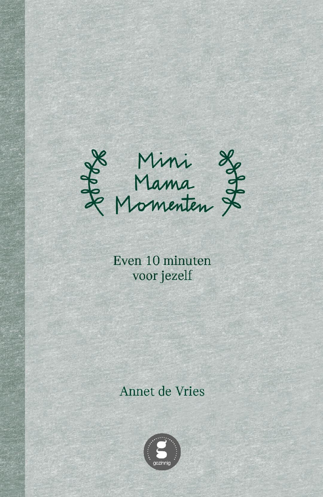 Mini Mama momenten: Even 10 minuten voor jezelf book