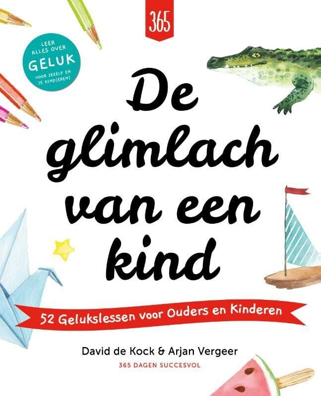 De glimlach van een kind: 52 gelukslessen voor ouders en kinderen Psychology