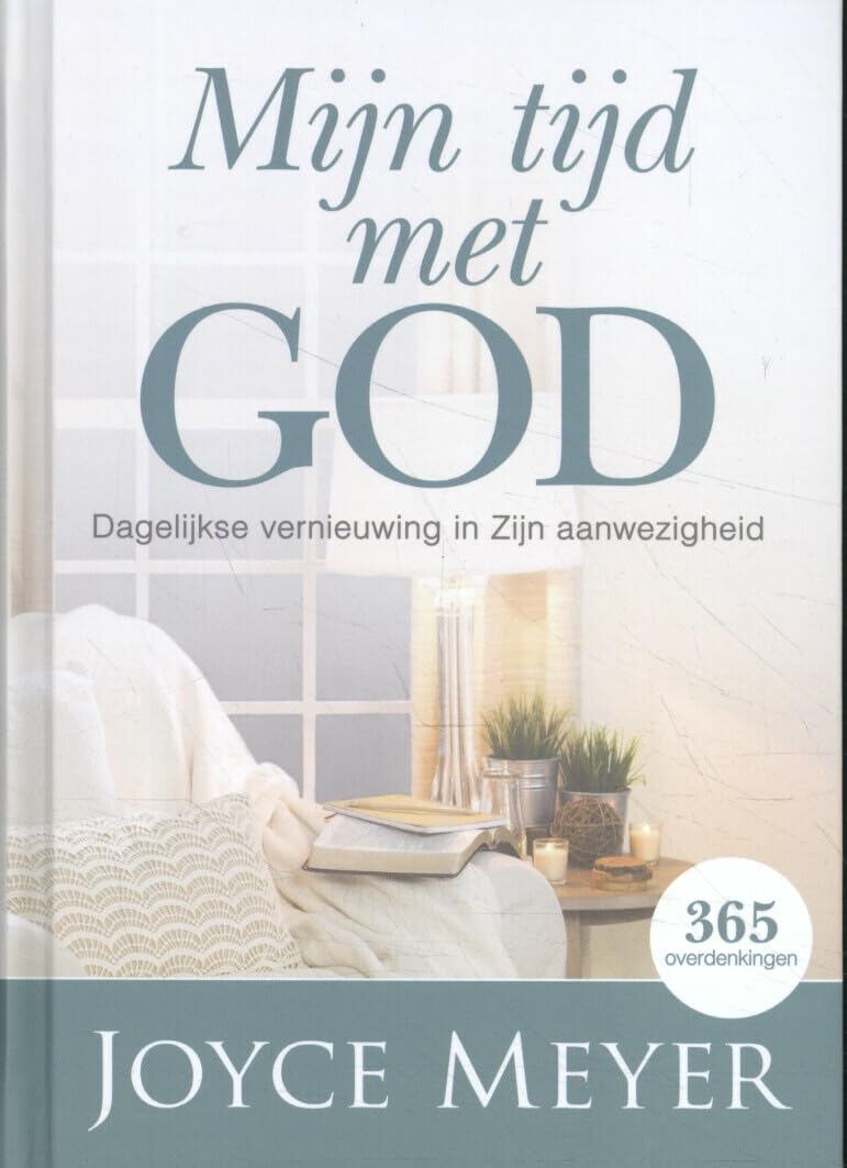 Mijn tijd met God: Dagelijkse vernieuwing in Zijn aanwezigheid book